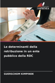 Paperback Le determinanti della retribuzione in un ente pubblico della RDC [Italian] Book