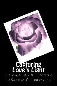 Paperback Capturing Love's Light: Poems and Prose Book