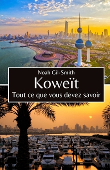 Paperback Koweït: Tout ce que vous devez savoir [French] Book