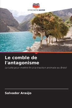 Paperback Le comble de l'antagonisme [French] Book