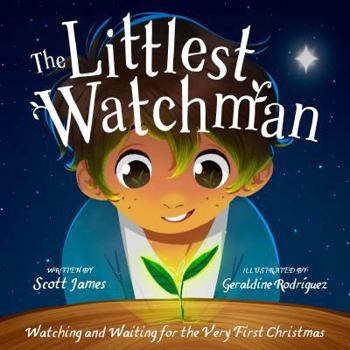Hardcover The Littlest Watchman: Watching and Waiting for the Very First Christmas Book