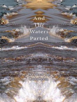 And the Waters Parted: Leaving the Past Behind