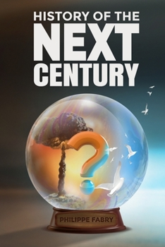 Paperback History of The Next Century: Where is the world headed according to civilizational cycles? Book