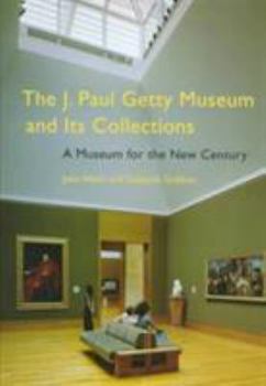 Hardcover A Museum for the New Century: The J. Paul Getty Museum and Its Collections Book