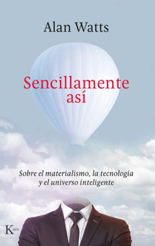 Paperback Sencillamente Así: Sobre El Materialismo, La Tecnología Y El Universo Inteligente [Spanish] Book