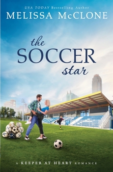 The Soccer Star: A Sports Romance - Book #2 of the Keeper at Heart