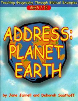 Paperback Address: Planet Earth: Teaching Geography Through Biblical Examples; Ages 7-12 Book