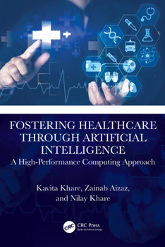 Hardcover Fostering Healthcare Through Artificial Intelligence: A High-Performance Computing Approach Book