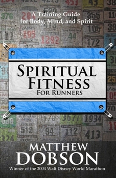 Paperback Spiritual Fitness For Runners: A Training Guide for Body, Mind, and Spirit Book