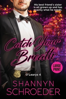 Paperback Catch Your Breath (Large Print): A Brother's Best Friend, Grumpy-Sunshine Chicago Irish Family Steamy Romance (Large Print) [Large Print] Book