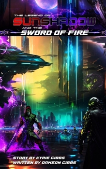 Paperback The Legend of Sunshadow and the Sword of Fire Book