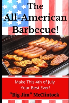 Paperback The All-America Barbecue!: Make This 4th of July Your Best Ever! Book