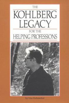 Paperback The Kohlberg Legacy for the Helping Profession Book