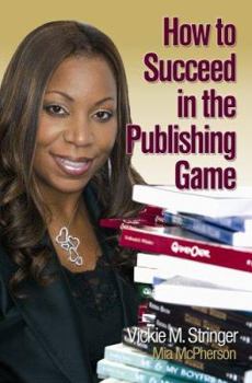 Paperback How to Succeed in the Publishing Game Book