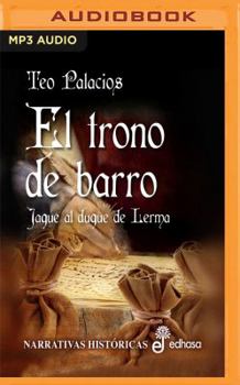 MP3 CD El Trono de Barro: Jaque Al Duque de Lerma [Spanish] Book