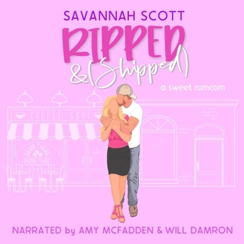 Ripped & Shipped: An Enemies to Lovers, Fake Dating Romcom