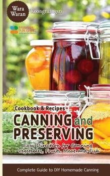 Paperback Canning and Preserving: Easy Direction for Canning Vegetables, Fruits, Meat and Fish, Complete Guide to DIY Homemade Canning Cookbook and Reci Book