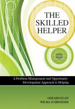 The Skilled Helper: A Problem-Management and Opportunity-Development Approach to Helping