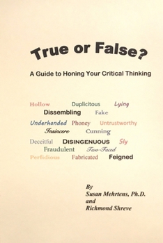 Paperback True or False?: A Guide to Honing Your Critical Thinking Book