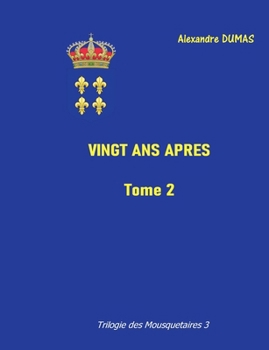 Vingt ans après: Tome 2 (French Edition)