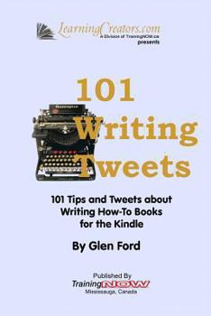 Paperback 101 Writing Tweets: 101 Tips and Tweets about Writing How-To Books for the Kindle Book