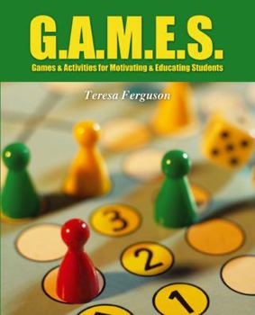 Paperback G.A.M.E.S.: Games & Activities for Motivating & Educating Students Book