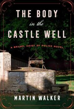 Hardcover The Body in the Castle Well: A Bruno, Chief of Police Novel Book