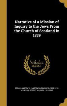 Hardcover Narrative of a Mission of Inquiry to the Jews from the Church of Scotland in 1839 Book