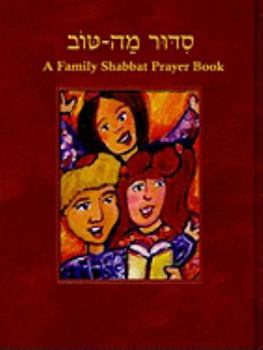 Siddur Mah Tov (Reform): A Family Shabbat Prayer Book