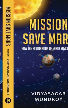 Paperback Mission Save Mars: How the Restoration of Earth Save Mars Book