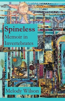 Paperback Spineless: Memoir in Invertebrates Book