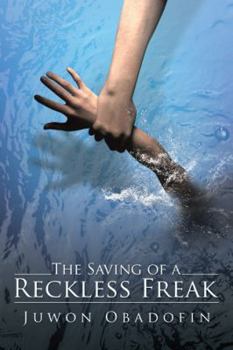 Paperback The Saving of a Reckless Freak Book