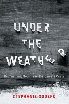 Paperback Under the Weather: Reimagining Mobility in the Climate Crisis Book