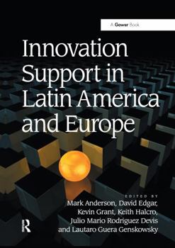 Paperback Innovation Support in Latin America and Europe: Theory, Practice and Policy in Innovation and Innovation Systems Book