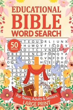 Educational Bible Word Search for Teens, Adults and Seniors : 50 Themed Puzzles for Christian Faith, Love, Hope and Divine Wisdom