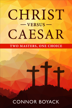Paperback Christ Versus Caesar: Two Masters, One Choice Book