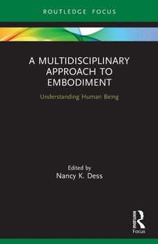 Paperback A Multidisciplinary Approach to Embodiment: Understanding Human Being Book