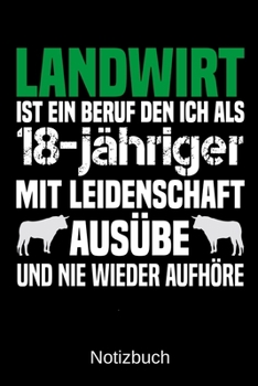 Paperback Landwirt ist ein Beruf den ich als 18-j?hriger mit Leidenschaft aus?be und nie wieder aufh?re: A5 Notizbuch f?r alle Landwirte - Liniert 120 Seiten - [German] Book