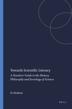 Paperback Towards Scientific Literacy: A Teachers' Guide to the History, Philosophy and Sociology of Science Book