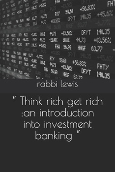 Paperback " Think rich get rich: an introduction into investment banking " Book