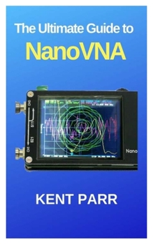 Paperback The Ultimate Guide to NanoVNA Book