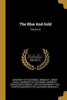 Paperback The Blue And Gold; Volume 16 Book