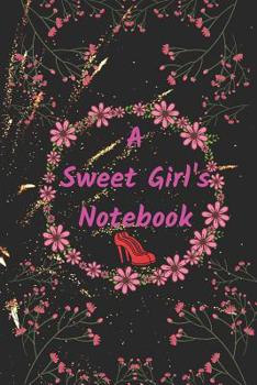 Paperback A Sweet Girl's Notebook: Notebook for strong women. Book