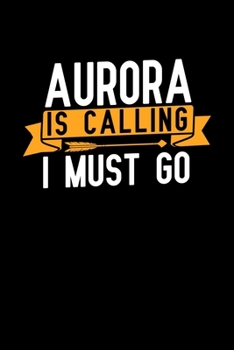 Aurora is calling I Must go: Graph Paper Vacation Notebook with 120 pages 6x9 perfect as math book, sketchbook, workbook and diary