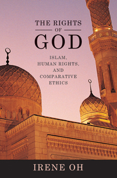 Paperback The Rights of God: Islam, Human Rights, and Comparative Ethics Book