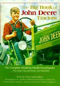 Hardcover The Big Book of John Deere Tractors: The Complete Model-By-Model Encyclopedia, Plus Classic Toys, Brochures, and Collectibles Book