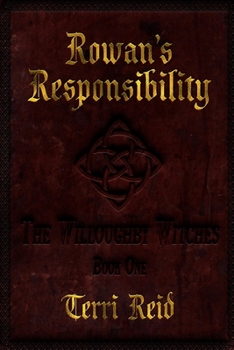 Paperback Rowan's Responsibility The Willoughby Witches (Book One) Book
