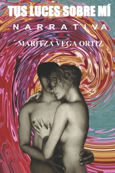 Paperback Tus Luces Sobre MÍ: Narrativa [Spanish] Book