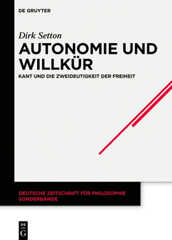 Hardcover Autonomie Und Willkür: Kant Und Die Zweideutigkeit Der Freiheit [German] Book