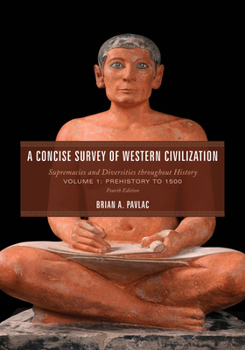 Paperback A Concise Survey of Western Civilization: Supremacies and Diversities throughout History, Prehistory to 1500 Book